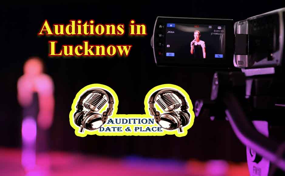 Auditions in Lucknow